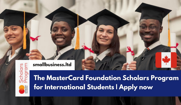 The MasterCard Foundation Scholars Program for International Students | Apply now